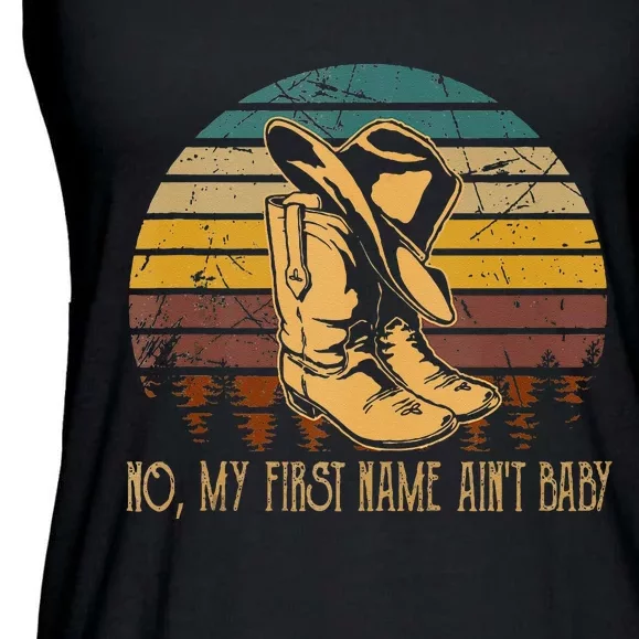 No My First Name Aint Baby Cowboy Boot Hat Western Deserts Ladies Essential Flowy Tank