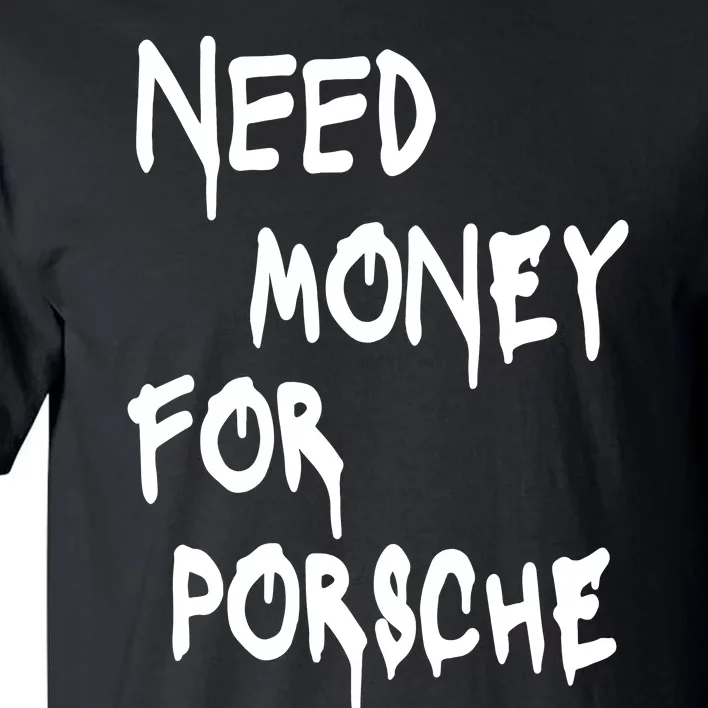 Need Money For Funny Sports Car Tall T-Shirt