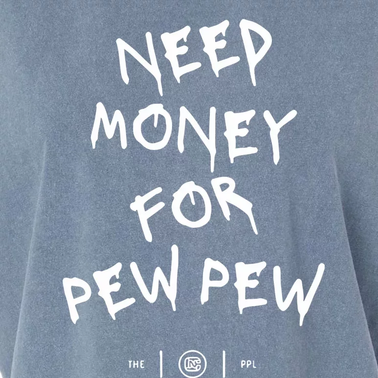 Need Money For Pew Pew Garment-Dyed Women's Muscle Tee