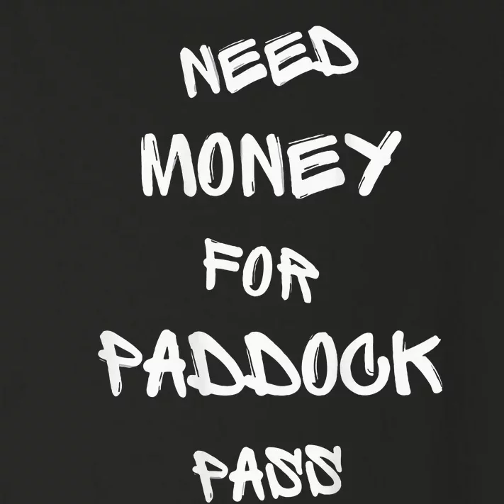 Need Money For Paddock Pass Toddler Long Sleeve Shirt