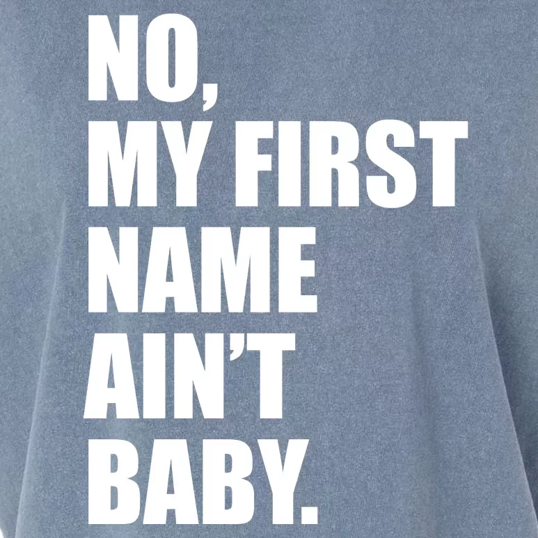 No My First Name Aint Baby Funny Garment-Dyed Women's Muscle Tee