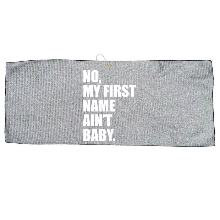 No My First Name Aint Baby Funny Large Microfiber Waffle Golf Towel