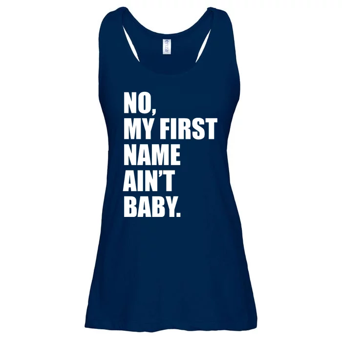 No My First Name Aint Baby Funny Ladies Essential Flowy Tank