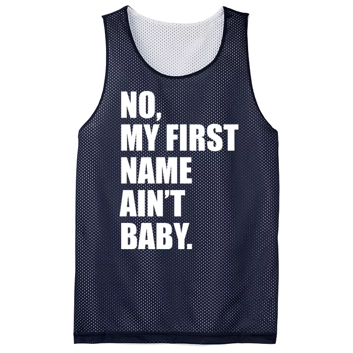 No My First Name Aint Baby Funny Mesh Reversible Basketball Jersey Tank