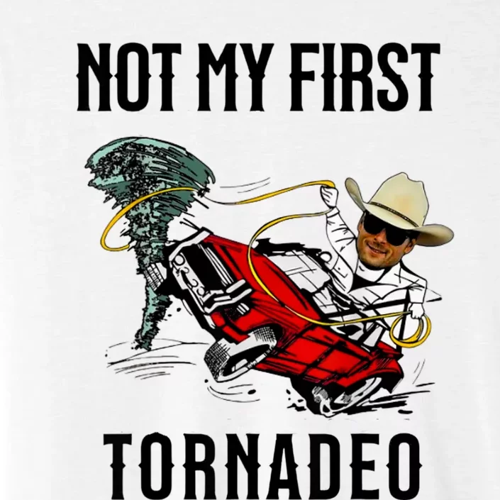 Not My First Tornadeo Not My First Tornado Meme Funny ChromaSoft Performance T-Shirt