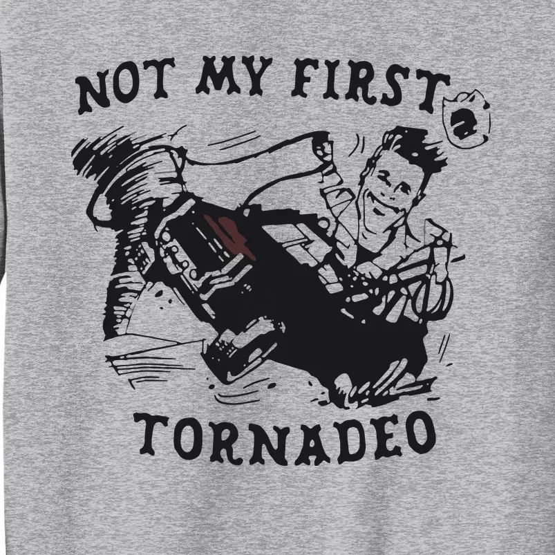 Not My First Tornado Tall Sweatshirt