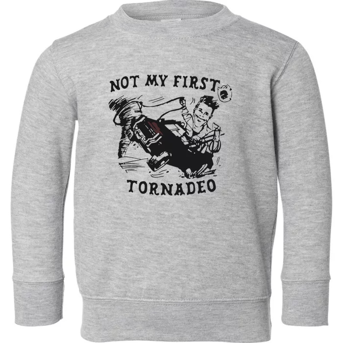 Not My First Tornado Toddler Sweatshirt