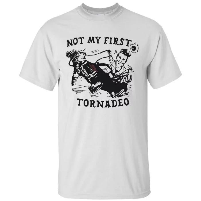 Not My First Tornado Tall T-Shirt