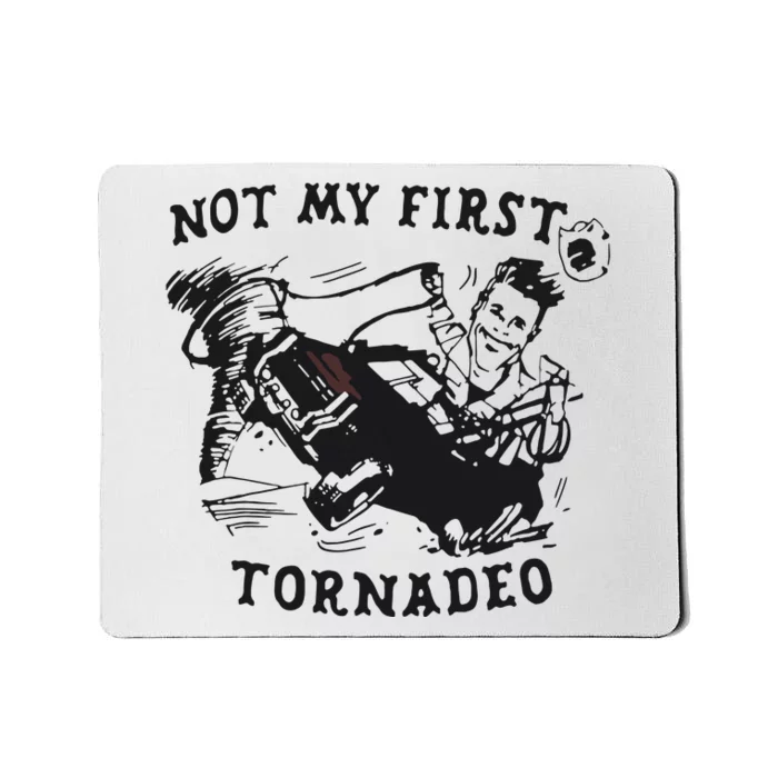 Not My First Tornado Mousepad