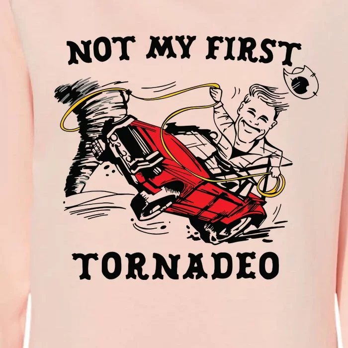 Not My First Tornadeo Not My First Tornado Womens California Wash Sweatshirt