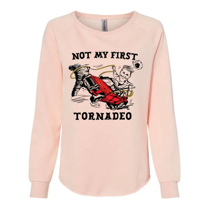 Not My First Tornadeo Not My First Tornado Womens California Wash Sweatshirt