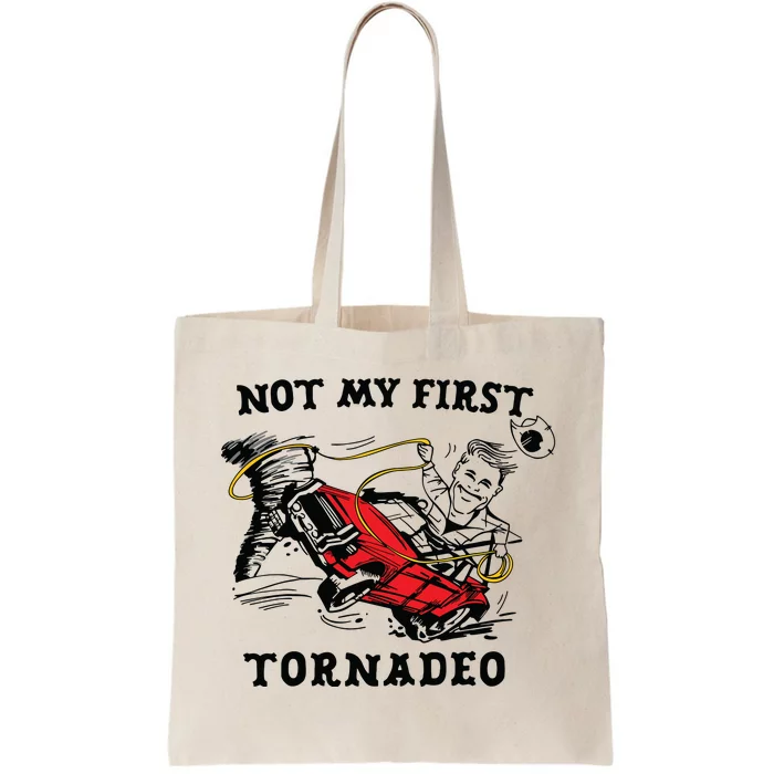 Not My First Tornadeo Not My First Tornado Tote Bag