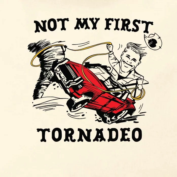 Not My First Tornadeo Not My First Tornado Zip Tote Bag