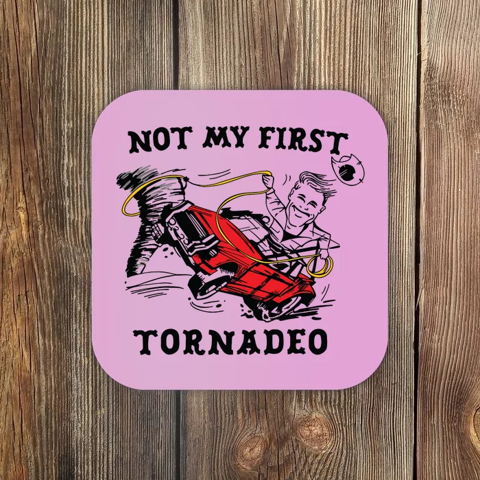 Not My First Tornadeo Not My First Tornado Coaster