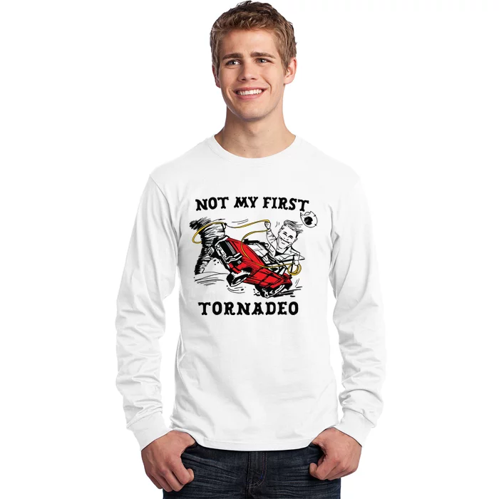 Not My First Tornadeo Not My First Tornado Long Sleeve Shirt