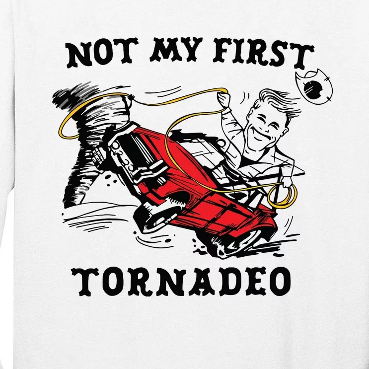 Not My First Tornadeo Not My First Tornado Long Sleeve Shirt