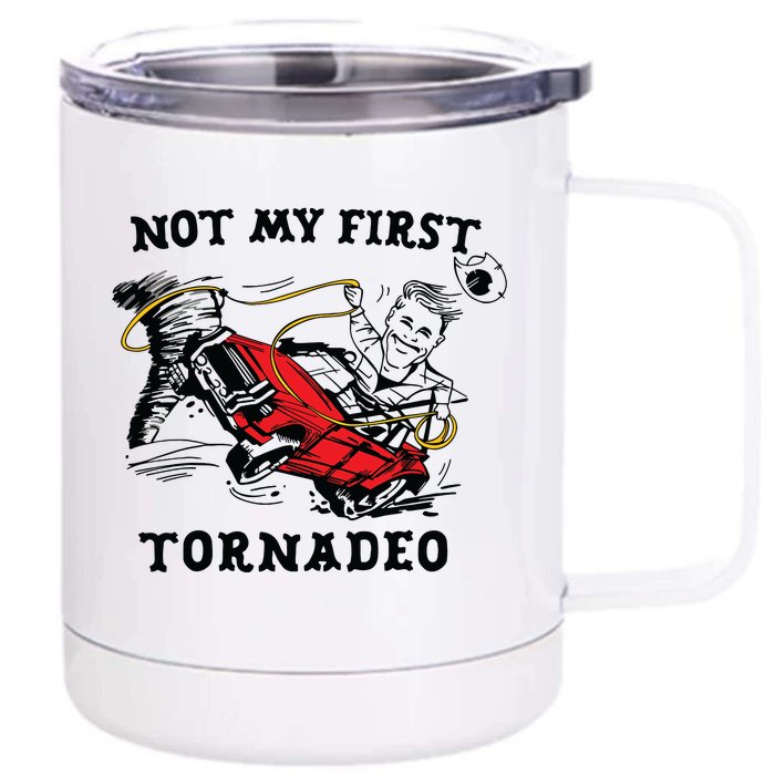 Not My First Tornadeo Not My First Tornado Front & Back 12oz Stainless Steel Tumbler Cup