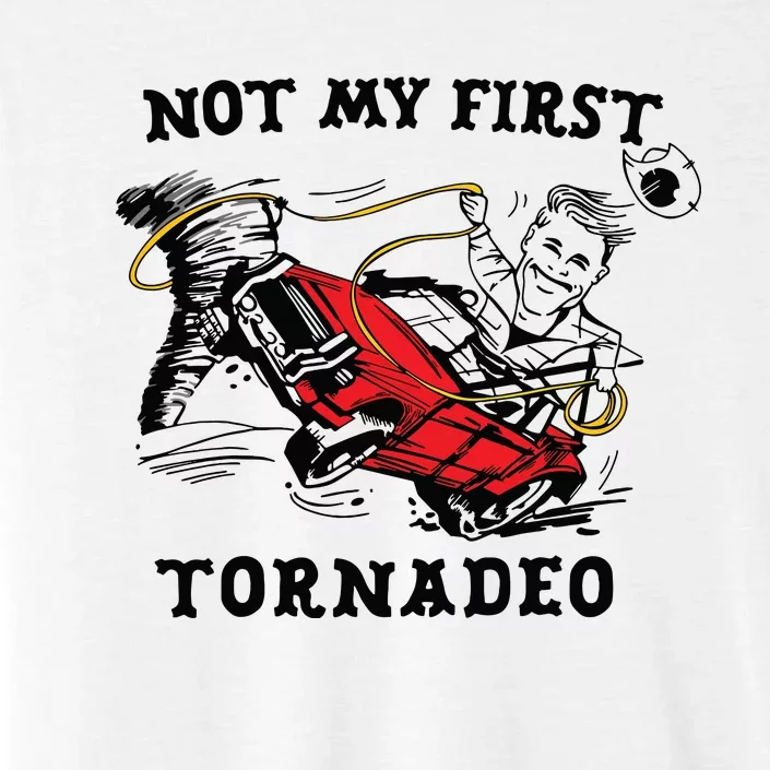 Not My First Tornadeo Not My First Tornado ChromaSoft Performance T-Shirt