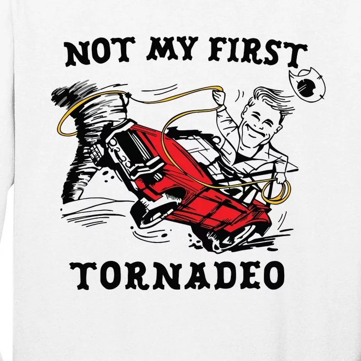 Not My First Tornadeo Not My First Tornado Tall Long Sleeve T-Shirt