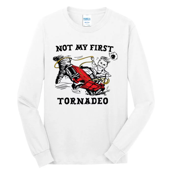 Not My First Tornadeo Not My First Tornado Tall Long Sleeve T-Shirt