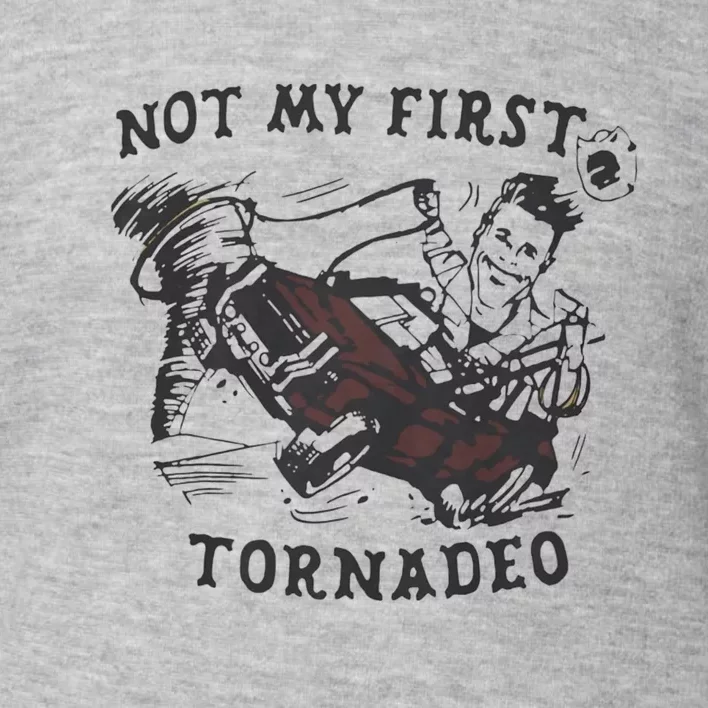 Not My First Tornado Toddler Sweatshirt