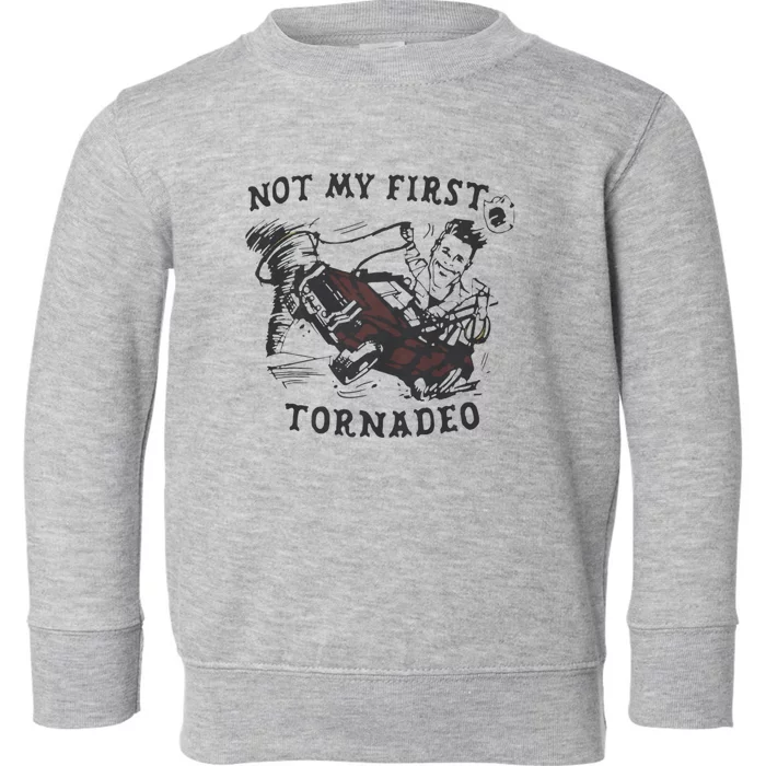 Not My First Tornado Toddler Sweatshirt