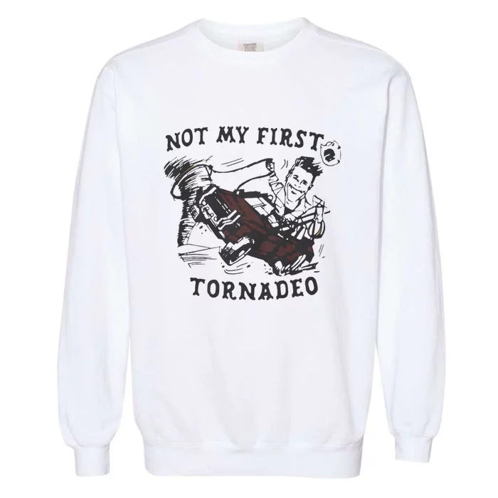 Not My First Tornado Garment-Dyed Sweatshirt