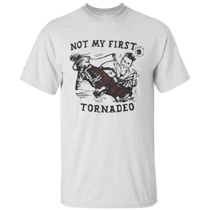 Not My First Tornado Tall T-Shirt