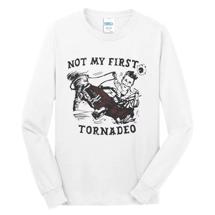 Not My First Tornado Tall Long Sleeve T-Shirt