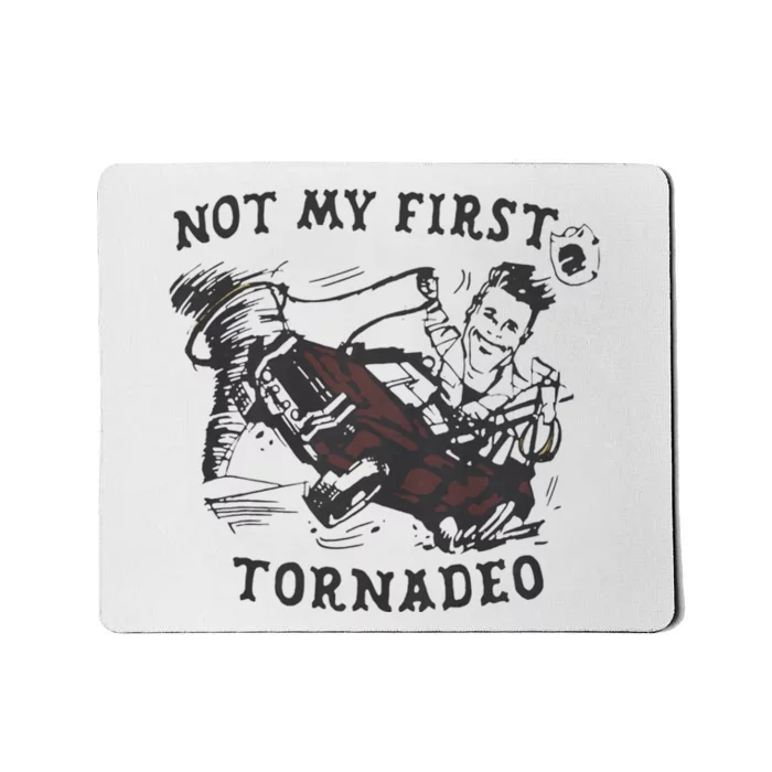 Not My First Tornado Mousepad