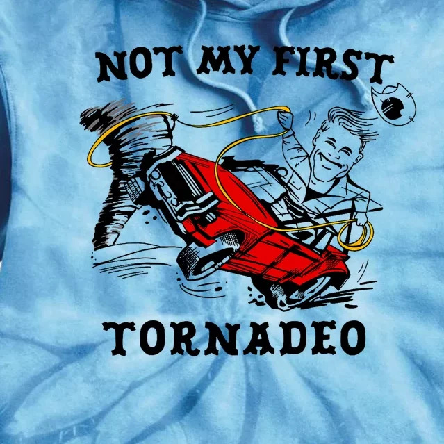 Not My First Tornadeo Not My First Tornado Tie Dye Hoodie