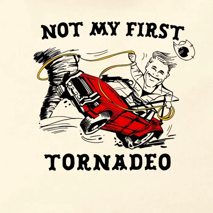 Not My First Tornadeo Not My First Tornado Zip Tote Bag