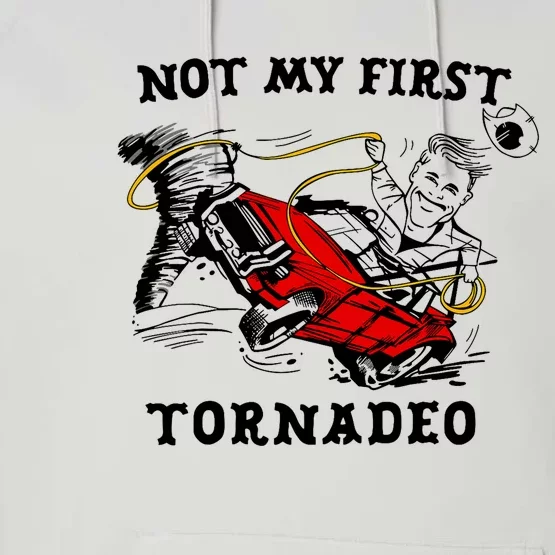 Not My First Tornadeo Not My First Tornado Performance Fleece Hoodie