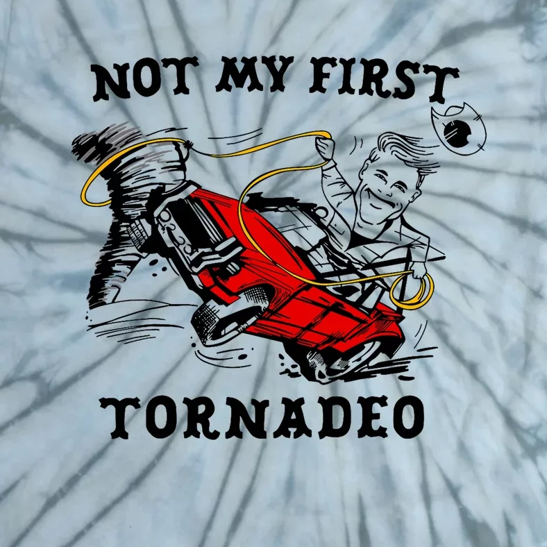 Not My First Tornadeo Not My First Tornado Tie-Dye T-Shirt