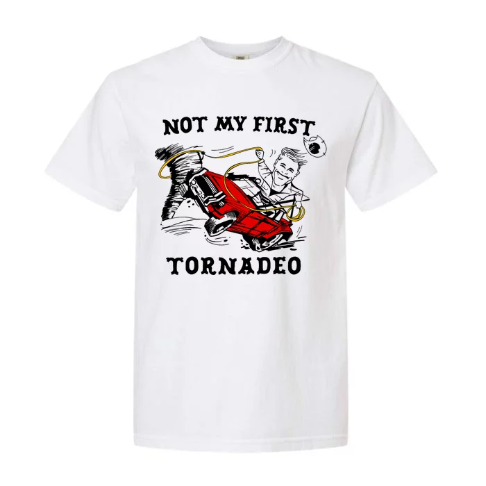 Not My First Tornadeo Not My First Tornado Garment-Dyed Heavyweight T-Shirt