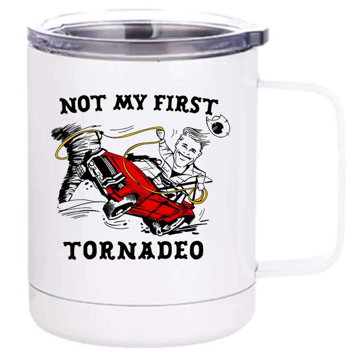 Not My First Tornadeo Not My First Tornado Front & Back 12oz Stainless Steel Tumbler Cup