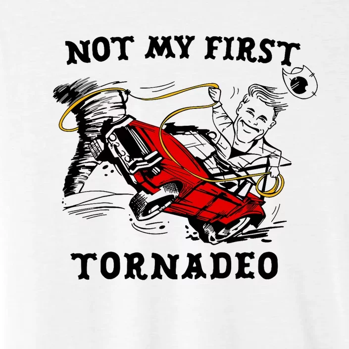 Not My First Tornadeo Not My First Tornado ChromaSoft Performance T-Shirt