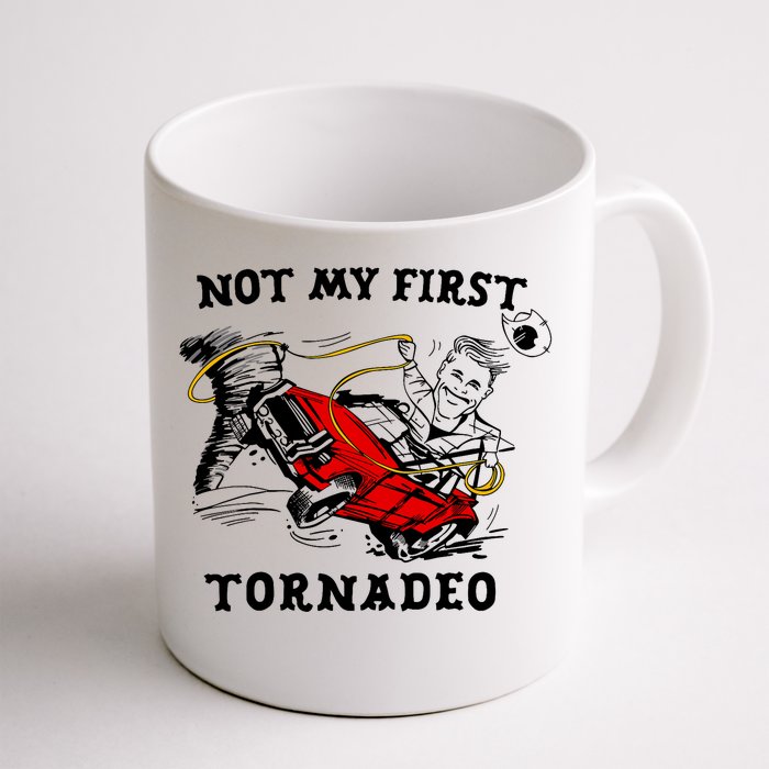 Not My First Tornadeo Not My First Tornado Front & Back Coffee Mug