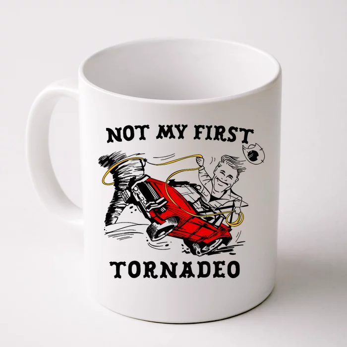 Not My First Tornadeo Not My First Tornado Front & Back Coffee Mug