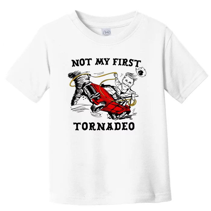 Not My First Tornadeo Not My First Tornado Toddler T-Shirt