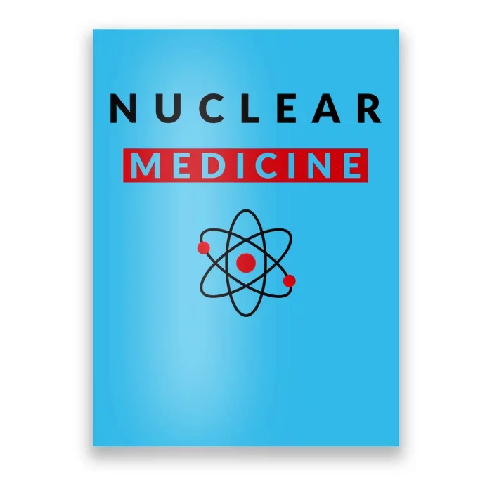 Nuclear Medicine Funny Radiology Radiologist Radiologists Great Gift Poster