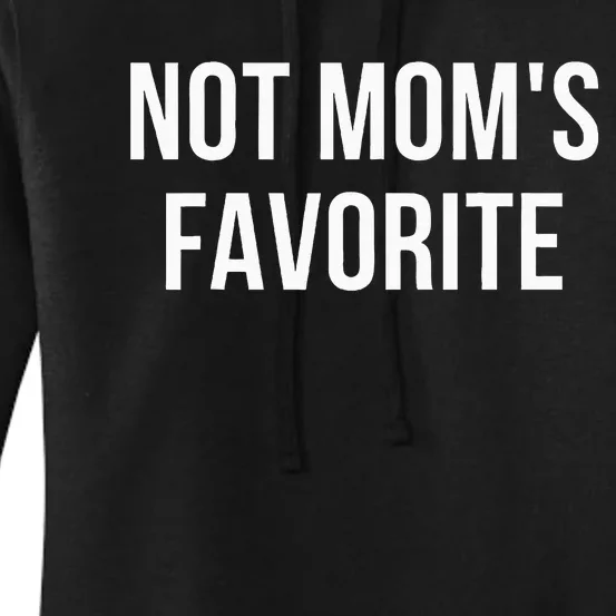 Not Mom's Favorite Funny Daughter Trendy Favorite Child Sweatshirt Women's Pullover Hoodie