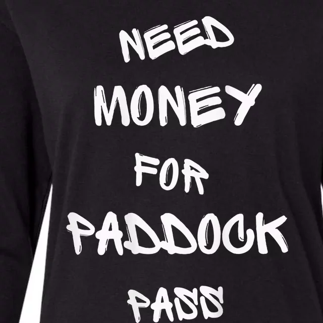 Need Money For Paddock Pass Womens Cotton Relaxed Long Sleeve T-Shirt