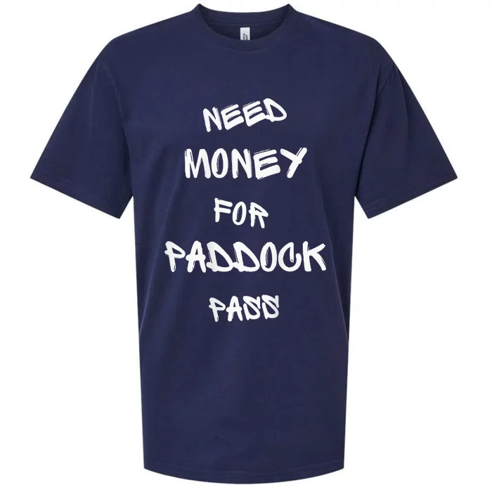 Need Money For Paddock Pass Sueded Cloud Jersey T-Shirt