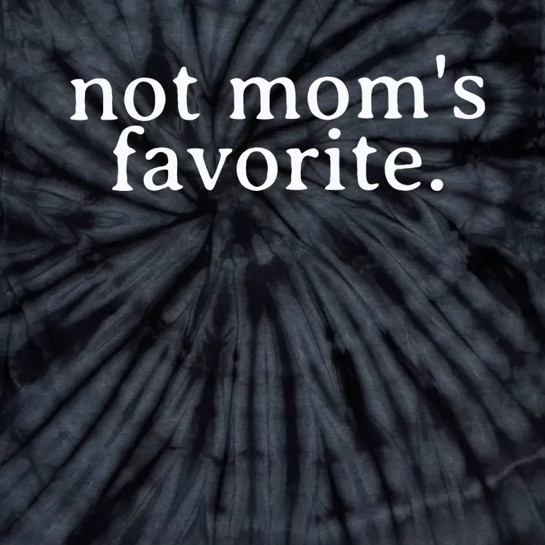 Not Mom's Favorite Funny Trendy Tie-Dye T-Shirt