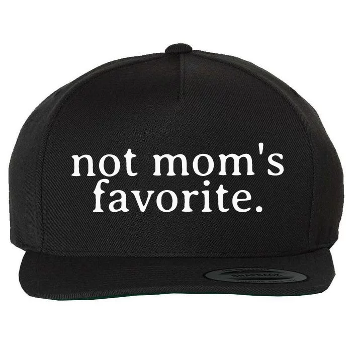 Not Mom's Favorite Funny Trendy Wool Snapback Cap