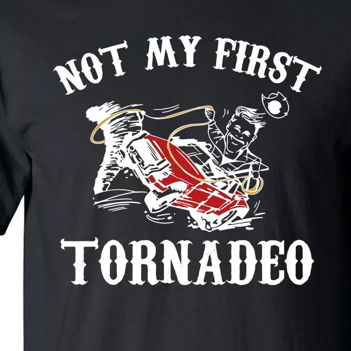 Not My First Tornadeo Tall T-Shirt