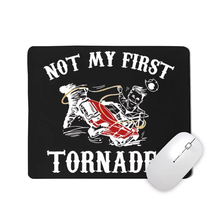 Not My First Tornadeo Mousepad