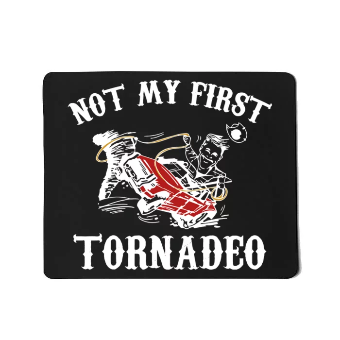 Not My First Tornadeo Mousepad