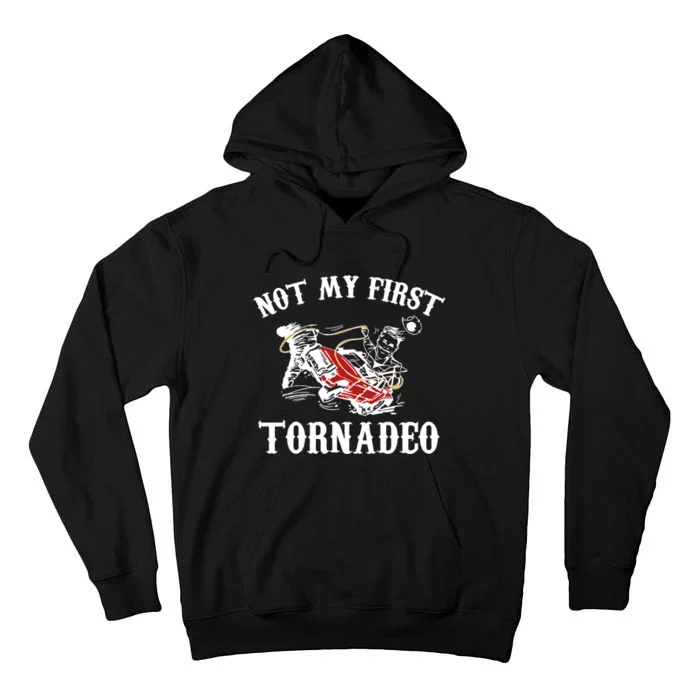 Not My First Tornadeo Tall Hoodie